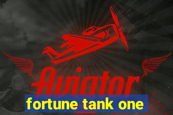 fortune tank one